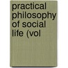 Practical Philosophy Of Social Life (Vol door Adolf Knigge