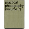 Practical Photography (Volume 7) door Frank Fraprie