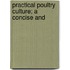 Practical Poultry Culture; A Concise And