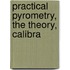 Practical Pyrometry, The Theory, Calibra