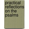 Practical Reflections On The Psalms by Darby