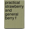Practical Strawberry And General Berry F door O.W. Blacknall