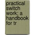 Practical Switch Work; A Handbook For Tr