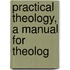 Practical Theology, A Manual For Theolog
