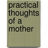 Practical Thoughts Of A Mother door E. Michael
