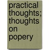Practical Thoughts; Thoughts On Popery door William Nevins