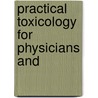 Practical Toxicology For Physicians And by Rudolf Kobert