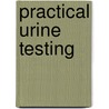 Practical Urine Testing door Charles Godwin Jennings