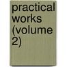 Practical Works (Volume 2) by Sir John Willison
