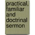 Practical, Familiar And Doctrinal Sermon