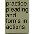 Practice, Pleading And Forms In Actions