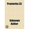 Praeterita (Volume 3) by Unknown Author
