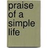 Praise Of A Simple Life by Ernest Albert Baker