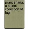 Pranceriana. A Select Collection Of Fugi by Robert Dodsley