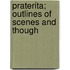 Praterita; Outlines Of Scenes And Though