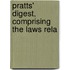 Pratts' Digest, Comprising The Laws Rela