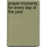 Prayer-Moments for Every Day of the Year door Mary Kathleen Glavich