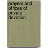 Prayers And Offices Of Private Devotion by Lancelot Andrewes