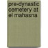 Pre-Dynastic Cemetery At El Mahasna