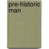 Pre-Historic Man door Manning Ferguson Force