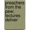 Preachers From The Pew; Lectures Deliver door Henry Ed Hunt