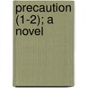 Precaution (1-2); A Novel door James Fennimore Cooper