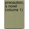 Precaution, A Novel (Volume 1) door James Fennimore Cooper