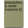 Precaution, A Novel (Volume 2) door James Fennimore Cooper