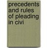 Precedents And Rules Of Pleading In Civi by John Sayles