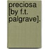 Preciosa [By F.T. Palgrave].