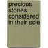 Precious Stones Considered In Their Scie