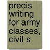 Precis Writing For Army Classes, Civil S door Hugh Latter