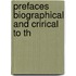 Prefaces Biographical And Crirical To Th