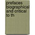 Prefaces Biographical And Critical To Th