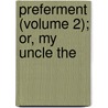 Preferment (Volume 2); Or, My Uncle The door Mrs Gore