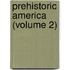 Prehistoric America (Volume 2)