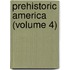 Prehistoric America (Volume 4)