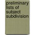 Preliminary Lists Of Subject Subdivision