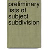 Preliminary Lists Of Subject Subdivision by Library Of Congress. Division
