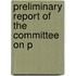 Preliminary Report Of The Committee On P