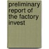 Preliminary Report Of The Factory Invest