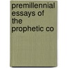 Premillennial Essays Of The Prophetic Co door Nathaniel West