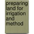 Preparing Land For Irrigation And Method