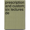 Prescription And Custom; Six Lectures De by David Carson
