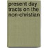 Present Day Tracts On The Non-Christian