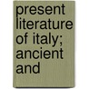 Present Literature Of Italy; Ancient And by James Marsh
