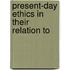 Present-Day Ethics In Their Relation To