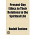Present-Day Ethics In Their Relations To