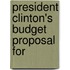 President Clinton's Budget Proposal For