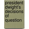 President Dwight's Decisions Of Question door Theodore Dwight
